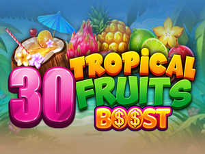 30 tropical fruits boost - Cassino - Ritzslots